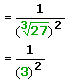 Simplifying the term to get 1 over 3 to the power of 2