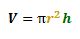 Volume for a cylinder, V = pi*r^2*h