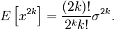  E\left[x^{2k}\right]=\frac{(2k)!}{2^k k!} \sigma^{2k}. 
