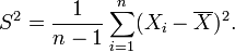 
S^2 = \frac{1}{n-1} \sum_{i=1}^n (X_i - \overline{X})^2.
