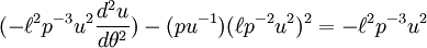 (-\ell^2 p^{-3}u^2\frac{d^2u}{d\theta^2}) - (pu^{-1})(\ell p^{-2}u^2)^2 = -\ell ^2 p^{-3} u^2