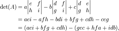 \begin{align}
\det(A) &= a\begin{vmatrix}e&f\\h&i\end{vmatrix}
-b\begin{vmatrix}d&f\\g&i\end{vmatrix}
+c\begin{vmatrix}d&e\\g&h\end{vmatrix} \\
&= aei-afh-bdi+bfg+cdh-ceg \\
&= (aei+bfg+cdh)-(gec+hfa+idb),
\end{align}
