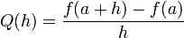 Q(h) = \frac{f(a + h) - f(a)}{h}