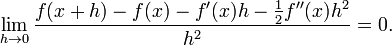  \lim_{h\to 0}\frac{f(x+h) - f(x) - f'(x)h - \frac12 f''(x) h^2}{h^2}=0.