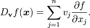 D_{\mathbf{v}}{f}(\boldsymbol{x}) = \sum_{j=1}^n v_j \frac{\partial f}{\partial x_j}.