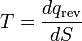 
T = \frac{dq_\mathrm{rev}}{dS}
