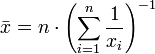  \bar{x} = n \cdot \left ( \sum_{i=1}^n \frac{1}{x_i} \right ) ^{-1}