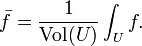 \bar{f}=\frac{1}{\hbox{Vol}(U)}\int_U f.