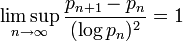 \limsup_{n\rightarrow\infty} \frac{p_{n+1}-p_n}{(\log p_n)^2} = 1