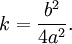  k = \frac{b^2}{4a^2}.\,\!