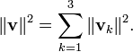 \|\mathbf{v}\|^2 = \sum_{k=1}^3 \|\mathbf{v}_k\|^2.