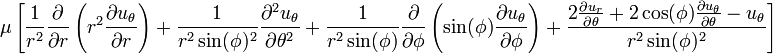 
\mu \left[
\frac{1}{r^2} \frac{\partial}{\partial r}\left(r^2 \frac{\partial u_{\theta}}{\partial r}\right) + 
\frac{1}{r^2 \sin(\phi)^2} \frac{\partial^2 u_{\theta}}{\partial \theta^2} + 
\frac{1}{r^2 \sin(\phi)} \frac{\partial}{\partial \phi}\left(\sin(\phi) \frac{\partial u_{\theta}}{\partial \phi}\right) + 
\frac{2 \frac{\partial u_r}{\partial \theta} + 2 \cos(\phi) \frac{\partial u_{\theta}}{\partial \theta} - u_{\theta}}{r^2 \sin(\phi)^2}
\right]
