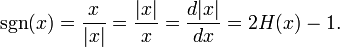 \sgn(x) = \frac{x}{|x|} = \frac{|x|}{x} = \frac{d{|x|}}{d{x}} = 2H(x)-1. 