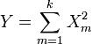 Y = \sum_{m=1}^k X_m^2