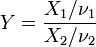 Y = \frac{X_1 / \nu_1}{X_2 / \nu_2}