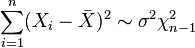 \sum_{i=1}^n(X_i - \bar X)^2 \sim \sigma^2 \chi^2_{n-1}