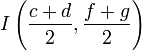 I\left(\frac{c+d}{2},\frac{f+g}{2}\right)