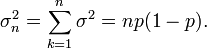 \sigma^2_n = \sum_{k=1}^n \sigma^2 = np(1 - p). \quad