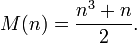 M(n) = \frac{n^3+n}{2}.