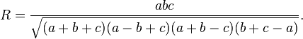 R = \frac{abc}{\sqrt{(a+b+c)(a-b+c)(a+b-c)(b+c-a)}}.