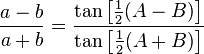 \frac{a-b}{a+b}=\frac{\tan\left[\tfrac{1}{2}(A-B)\right]}{\tan\left[\tfrac{1}{2}(A+B)\right]}