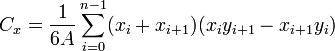 C_x = \frac{1}{6 A} \sum_{i = 0}^{n - 1} (x_i + x_{i + 1}) (x_i y_{i + 1} - x_{i + 1} y_i)\,