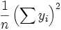 \frac{1}{n}\left(\sum y_i\right)^2