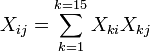 X_{ij}=\sum_{k=1}^{k=15} X_{ki}X_{kj}