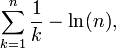 \sum_{k=1}^n \frac{1}{k} - \ln(n),