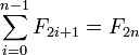 \sum_{i=0}^{n-1} F_{2i+1} = F_{2n}