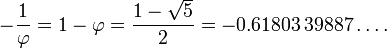 -\frac{1}{\varphi}=1-\varphi = \frac{1 - \sqrt{5}}{2} = -0.61803\,39887\dots.