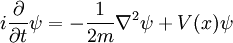 i{\partial \over \partial t}\psi=-{1\over 2m}\nabla^2\psi + V(x)\psi