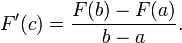 F'(c) = \frac{F(b) - F(a)}{b - a}.