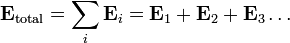 \mathbf{E}_{\rm total} = \sum_i \mathbf{E}_i = \mathbf{E}_1 + \mathbf{E}_2 + \mathbf{E}_3 \ldots \,\!