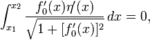  \int_{x_1}^{x_2} \frac{ f_0'(x) \eta'(x) } {\sqrt{1 + [ f_0'(x) ]^2}}\,dx =0, \,