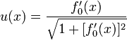 u(x)=\frac{ f_0'(x)} {\sqrt{1 + [ f_0'(x) ]^2}} 