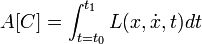  A[C]  = \int_{t=t_0}^{t_1} L(x, \dot x, t) dt \,