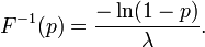 F^{-1}(p)=\frac{-\ln(1-p)}{\lambda}. \!