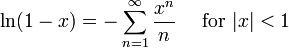 \ln(1-x) = -\sum^{\infin}_{n=1} \frac{x^n}n\quad\mbox{ for } |x| < 1\!