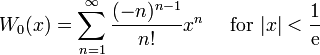 W_0(x) = \sum^{\infin}_{n=1} \frac{(-n)^{n-1}}{n!} x^n\quad\mbox{ for } |x| < \frac{1}{\mathrm{e}}\!