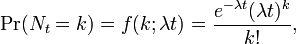 \Pr(N_t=k)=f(k;\lambda t)=\frac{e^{-\lambda t} (\lambda t)^k}{k!},\,\!